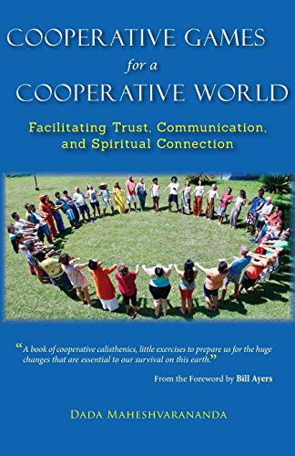 Beispielbild fr Cooperative Games for a Cooperative World: Facilitating Trust, Communication and Spiritual Connection zum Verkauf von Russell Books