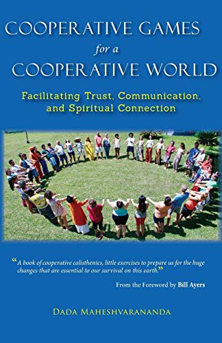 Stock image for Cooperative Games for a Cooperative World: Facilitating Trust, Communication and Spiritual Connection for sale by SecondSale
