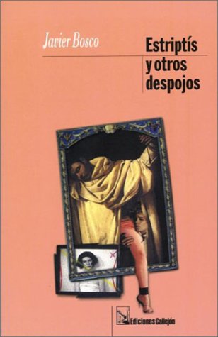 Beispielbild fr Estriptis y otros despojos (Spanish Edition) zum Verkauf von Solr Books