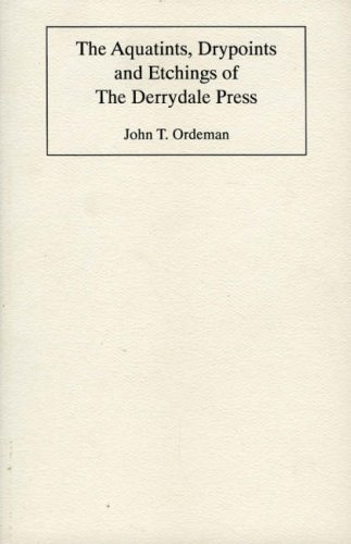 The Aquatints, Drypoints & Etchings of The Derrydale Press (9781881755067) by Ordeman, John T.