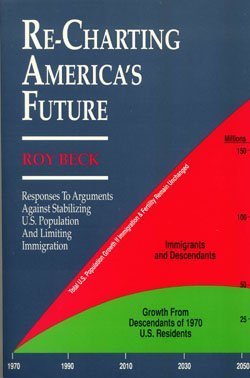 Imagen de archivo de Re-Charting America's Future: Responses to Arguments Against Stabilizing U.S. Population and Limiting Immigration a la venta por WorldofBooks