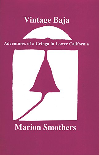 Beispielbild fr Vintage Baja: Adventures of a Gringa in Lower California zum Verkauf von cornacres