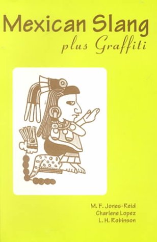 Beispielbild fr Mexican Slang, plus Graffiti : A Guide zum Verkauf von Ergodebooks