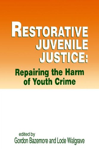 9781881798132: Restorative Juvenile Justice: An Exploration of the Restorative Justice Paradigm for Reforming Juvenile Justice