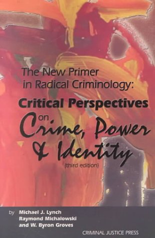 Beispielbild fr The New Primer in Radical Criminology: Critical Perspectives on Crime, Power and Identity zum Verkauf von AwesomeBooks