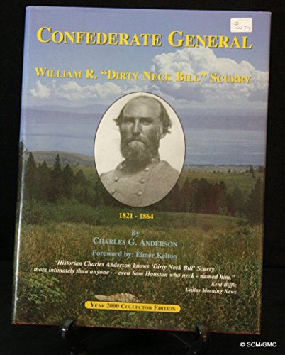 Confederate General: William R. "Dirty Neck Bill" Scurry (1821-1864)