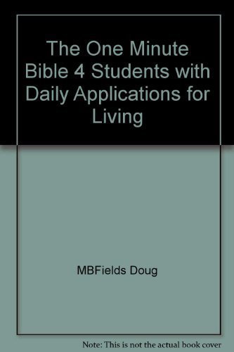 Stock image for The One Minute Bible 4 Students with Daily Applications for Living for sale by ThriftBooks-Atlanta
