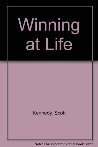 Winning at Life (9781881830788) by Kennedy, Scott