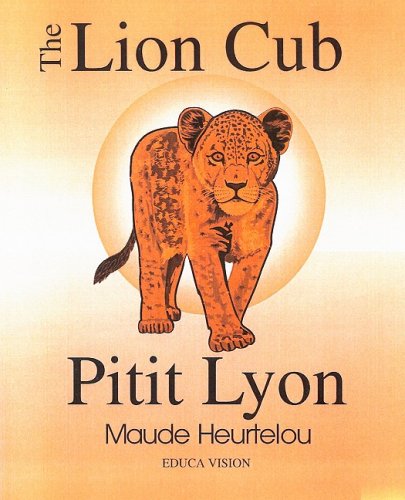The Lion Cub/ Pitit Lyon (9781881839705) by Heurtelou, Maude