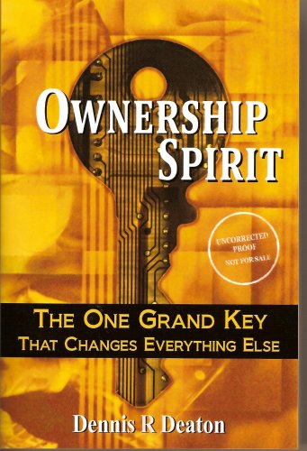 Imagen de archivo de Ownership Spirit - The One Grand Key That Changes Everything Else a la venta por Goodwill of Colorado