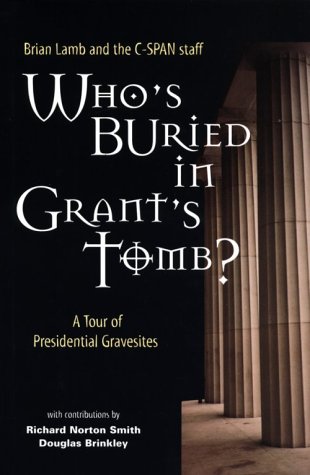 Stock image for Who's Buried in Grant's Tomb? : A Tour of Presidential Gravesites for sale by Better World Books