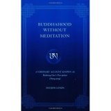 Stock image for Buddhahood without Meditation: A Visionary Account Known as Refining Apparent Phenomena for sale by Tsunami Books