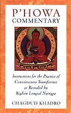 Stock image for P'howa Commentary: Instructions for the Practice of Consciousness Transferrence as Revealed by Rigdz for sale by Front Cover Books