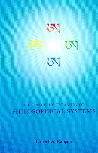 Beispielbild fr The Precious Treasury of Philosophical Systems: A Treatise Elucidating the Meaning of the Entire Range of Spiritual Approaches zum Verkauf von ThriftBooks-Dallas