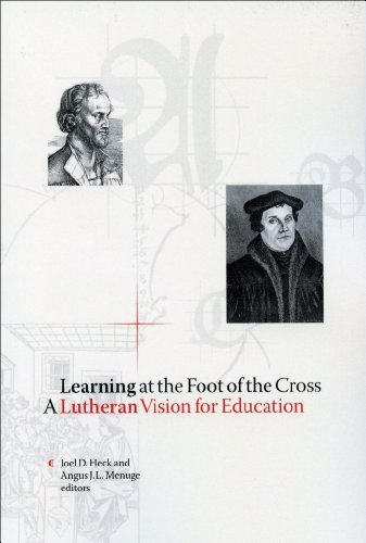 Stock image for Learning at the Foot of the Cross: A Lutheran Vision for Education for sale by SecondSale