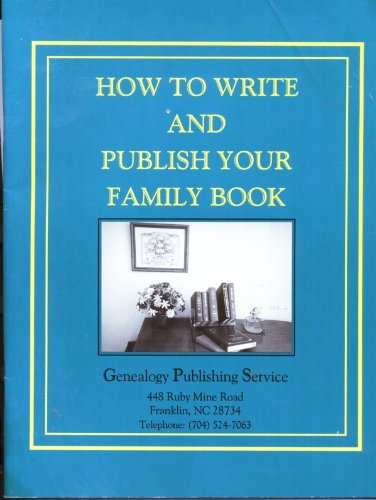 Imagen de archivo de How to Write and Publish Your Family Book a la venta por Irish Booksellers