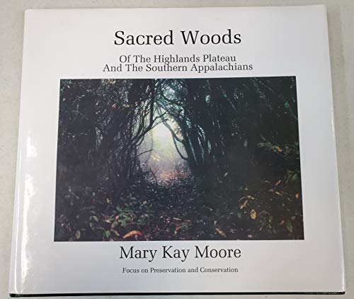 9781881851189: sacred-woods-of-the-highlands-plateau-and-the-southern-appalachans