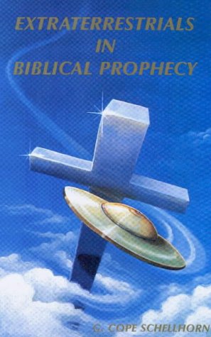 Extraterrestrials in Biblical Prophecy and the New Age Great Experiment {FIRST EDITION}