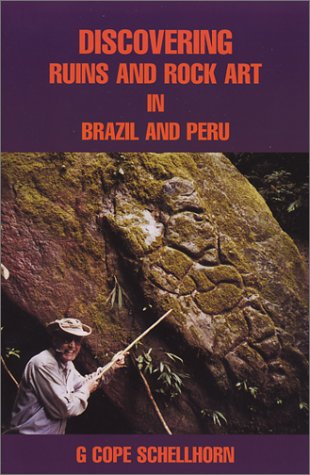 Imagen de archivo de Discovering Ruins and Rock Art in Brazil and Peru a la venta por ThriftBooks-Atlanta