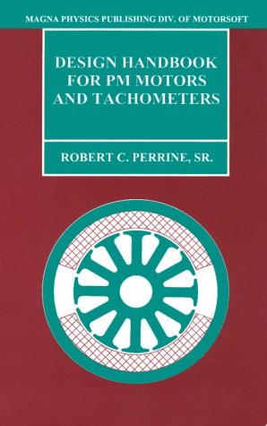 Imagen de archivo de Design Handbook for Pm Motors and Tachometers: Electrical and Magnetic Design a la venta por AwesomeBooks