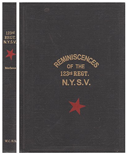 9781881868019: Reminiscences of the 123d Regiment, N.Y.S.V: Giving a complete history of its three years service in the war