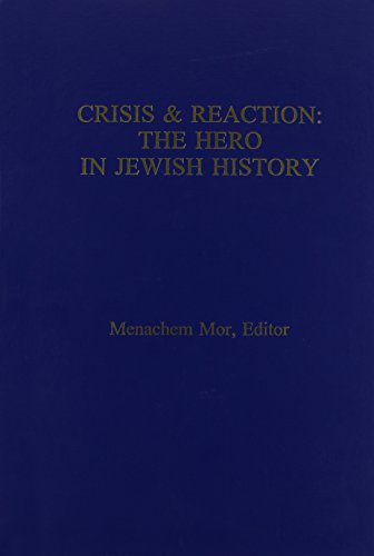 Beispielbild fr Crisis & Reaction:: The Jewish Hero in History zum Verkauf von THE SAINT BOOKSTORE