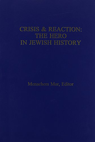 Stock image for Crisis & Reaction:: The Jewish Hero in History (Studies in Jewish Civilization) for sale by Jackson Street Booksellers