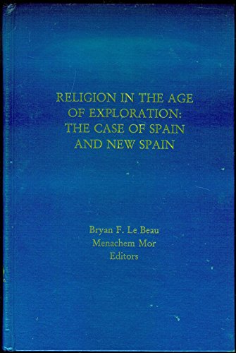 Imagen de archivo de Religion in the Age of Exploration: The Case of New Spain. (Studies in Jewish Civilization) a la venta por HPB-Red