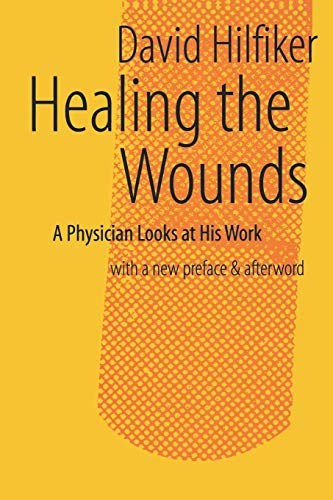9781881871231: Healing the Wounds: A Physician Looks at His Work: 2nd rev. ed.