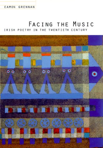 Beispielbild fr Facing the Music: Irish Poetry in the Twentieth Century. zum Verkauf von HPB-Ruby