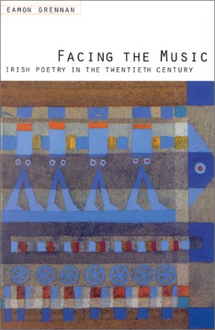 Beispielbild fr Facing the Music: Irish Poetry in the Twentieth Century zum Verkauf von Bestsellersuk