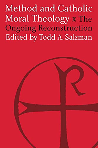 Beispielbild fr Method and Catholic Moral Theology:: The Ongoing Reconstruction. zum Verkauf von Bulk Book Warehouse