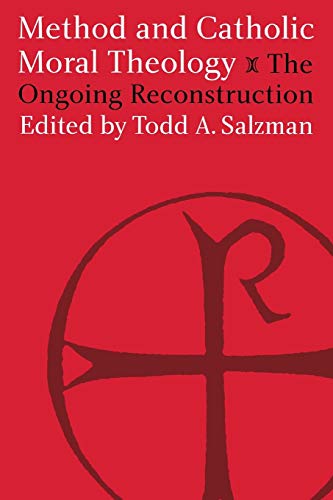Stock image for Method and Catholic Moral Theology:: The Ongoing Reconstruction. for sale by Bulk Book Warehouse