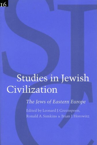 Stock image for Studies in Jewish Civilization Volume 16: The Jews of Eastern Europe. Proceedings of the Sixteenth Annual Symposium of the Klutznick Chair in Jewish Civilization-Harris Center for Judaic Studies, September 14-15, 2003. for sale by Henry Hollander, Bookseller