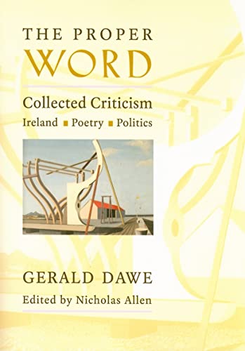 Stock image for The Proper Word: Collected Criticism--Ireland, Poetry, Politics [Paperback] [. for sale by Book Trader Cafe, LLC