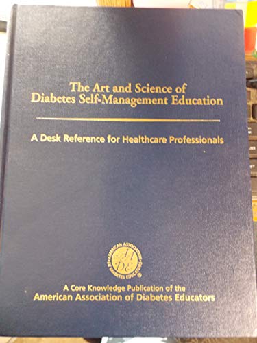 Beispielbild fr The Art and Science of Diabetes Self-Management Education : A Desk Reference for Healthcare Professionals zum Verkauf von Better World Books