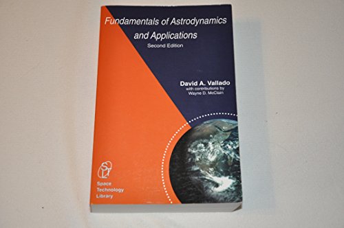 Imagen de archivo de Fundamentals of Astrodynamics and Applications, 2nd. ed. (The Space Technology Library) a la venta por Goodwill Southern California