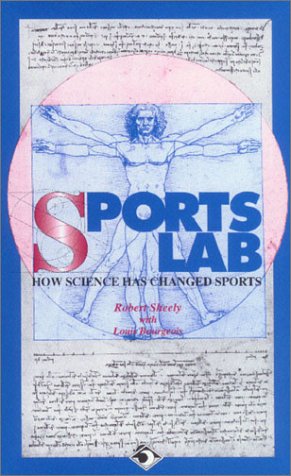 Sports Lab: How Science Has Changed Sports (Science Lab Series) (9781881889496) by Sheely, Robert; Bourgeois, Louis