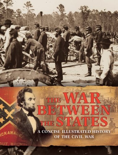The War Between the States: A Concise Illustrated History of the Civil War (9781881889908) by Rubel, David