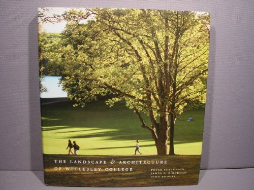 Stock image for The Landscape & Architecture of Wellesley College for sale by ThriftBooks-Dallas