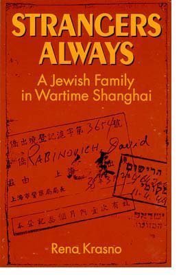 Beispielbild fr Strangers Always: A Jewish Family in Wartime Shanghai zum Verkauf von Wonder Book