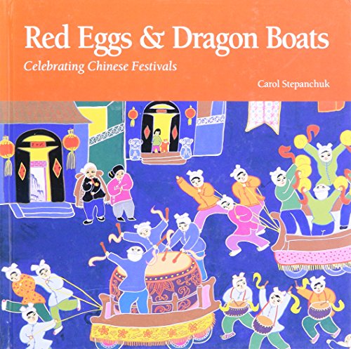 Imagen de archivo de Red Eggs and Dragon Boats: Celebrating Chinese Festivals a la venta por Wonder Book