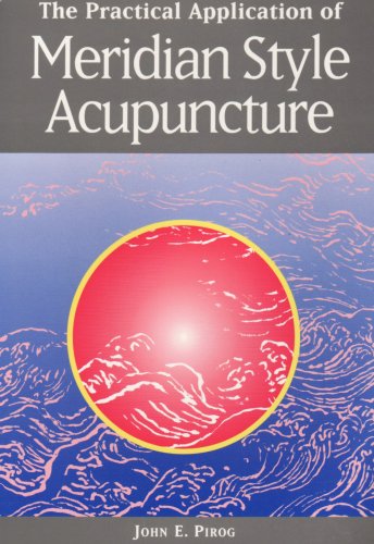 9781881896135: The Practical Application of Meridian Style Acupuncture