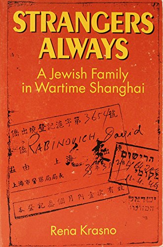 Stock image for Strangers Always: A Jewish Family in Wartime Shanghai for sale by ThriftBooks-Dallas