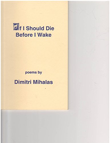 If I Should Die Before I Wake - Mihalas, Dimitri; Pursifull, Carmen M. (editor)