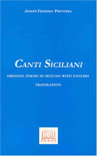 Canti Siciliani: Original Poems In Sicilian With English Translation (9781881901433) by Privitera, Joseph F.