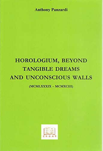Stock image for Horologium, Beyond Tangible Dreams and Unconscious Walls (MCMLXXXIX - MCMXCIII) for sale by mountain