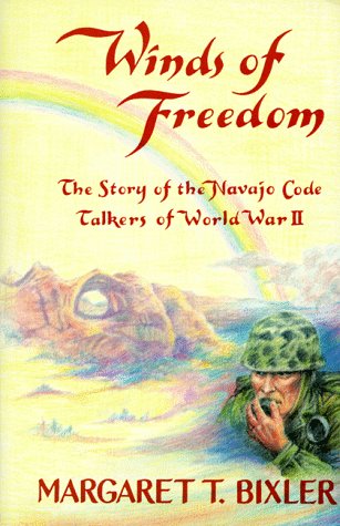 Winds of Freedom: The Story of the Navajo Code Talkers of World War II