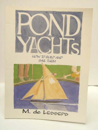 9781881907114: Pond Yachts: Building and Sailing: An Offhand and Rule Boat