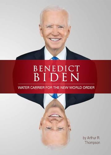 Stock image for Benedict Biden: Water Carrier for the New World Order for sale by -OnTimeBooks-